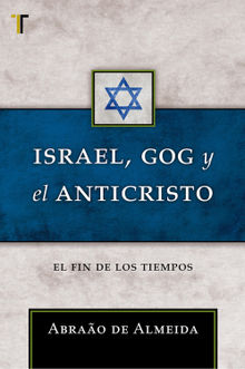 Israel, Gog y el Anticristo.  Abrao de Almeida