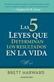  Las cinco leyes que determinan los resultados en la vida.  Brett Harward