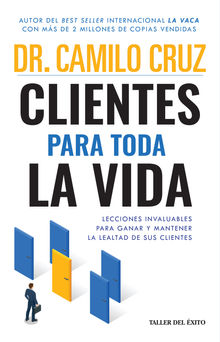 Clientes para toda la vida.  Dr. Camilo Cruz