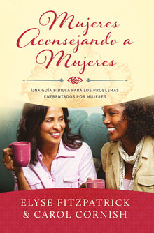 Mujeres aconsejando a mujeres.  Elyse Fitzpatrick