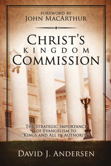 Christ's Kingdom Commission.  David J. Andersen