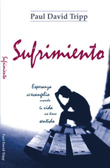 Sufrimiento.  Paul David Tripp