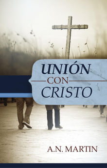 Unin con Cristo.  A. N. Martin