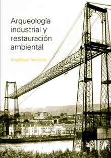 Arqueologa industrial y restauracin ambiental.  Trachana