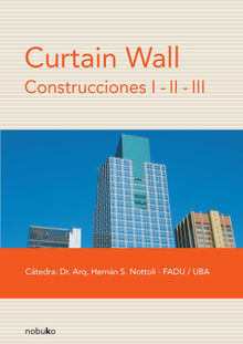 CURTAIN WALL CONSTRUCCIONES I-II-III.  HERNAN NOTOLI