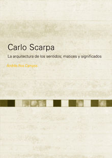 Carlo Scarpa.  Andrs Ros Campos