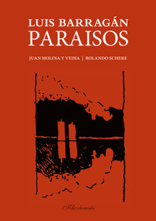 LUIS BARRAGAN. PARAISOS.  MOLINA Y VEDIA-SCHERE