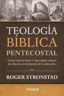 Teologa Bblica Pentecostal.  Roger Stronstad