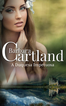 A Duquesa Impetuosa.  Barbara Cartland