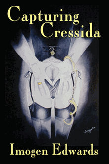 Capturing Cressida.  Imogen Edwards