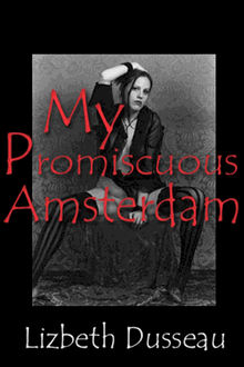 My Promiscuous Amsterdam.  Miquel Ramos Roiget