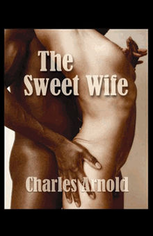 The Sweet Wife.  Charles Arnold