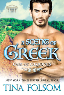 A Scent of Greek (Out of Olympus #2).  Tina Folsom