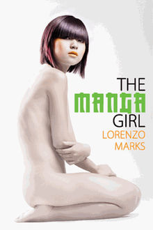 The Manga Girl.  Lorenzo Marks