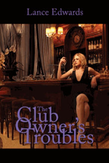 The Club Owner's Troubles.  Joanna Redden