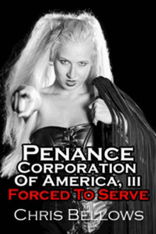 Penance Corporation of America III: Forced To Serve.  Pink Flamingo Publications