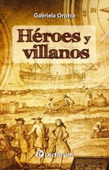 Hroes y Villanos.  Gabriela Orozco