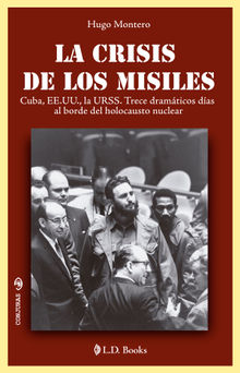 La crisis de los misiles.  Hugo Montero