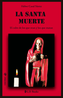 La Santa Muerte.  Heber Casal Senz