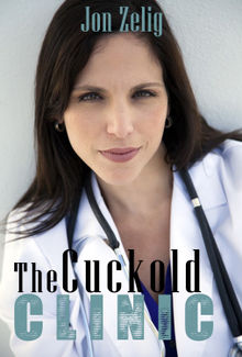 The Cuckold Clinic.  Jon Zelig