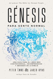 Gnesis para gente normal.  Peter Enns