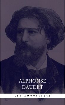 Les Amoureuses.  Alphonse Daudet