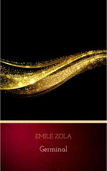 Germinal.  Emile Zola