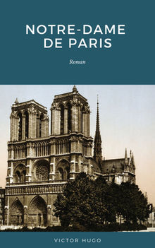 Notre-Dame de Paris: Roman.  Victor Hugo