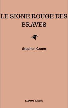 Le Signe Rouge des Braves.  Stephen Crane