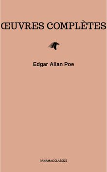 uvres Compltes d'Edgar Allan Poe (Traduites par Charles Baudelaire) (Avec Annotations).  Edgar Allan Poe