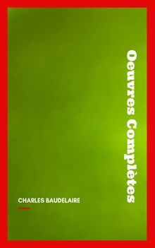 Charles Baudelaire: Oeuvres Compltes.  Charles Baudelaire