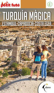 Turqua mgica: Estambul, Capadocia, Costa Egea.  VVAA