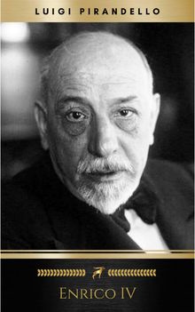 Enrico IV.  Luigi Pirandello