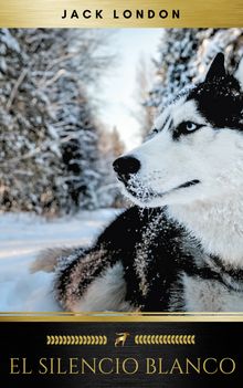 El silencio blanco.  Jack London