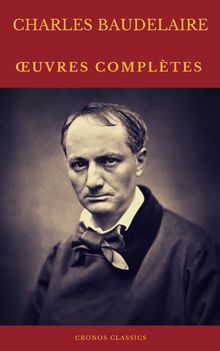 Charles Baudelaire uvres Compltes (Cronos Classics).  Cronos Classics