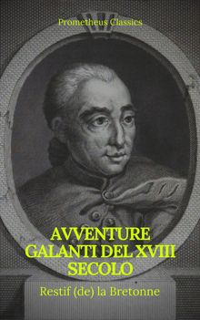 Avventure galanti del XVIII secolo (Indice attivo).  Restif (de) la Bretonne