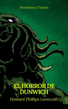 El Horror de Dunwich (Prometheus Classics).  Prometheus Classics