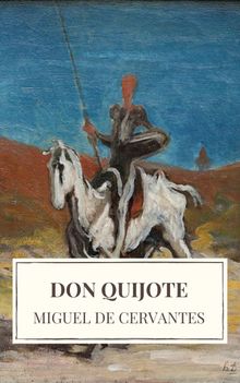 Don Quijote.  MIGUEL DE CERVANTES