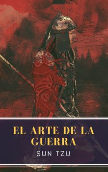 El arte de la Guerra: Clsicos de la literatura (MyBooks Classics).  Sun Tzu