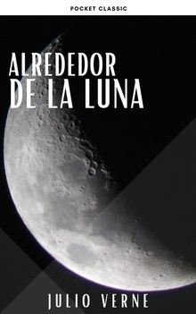 Alrededor de la Luna.  Julio Verne