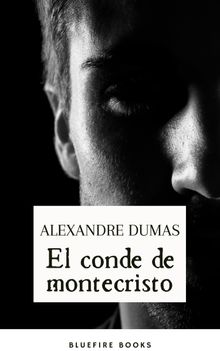 El Conde de Montecristo.  Alexandre Dumas