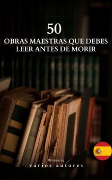 50 Clsicos que Debes Leer Antes de Morir.  Johann Wolfgang von Goethe