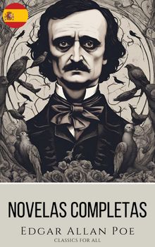 Edgar Allan Poe: Novelas Completas.  Edgar Allan Poe