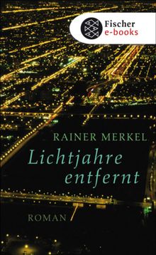 Lichtjahre entfernt.  Rainer Merkel