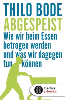 Abgespeist.  Thilo Bode