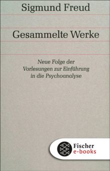 Neue Folge der Vorlesungen zur Einfhrung in die Psychoanalyse.  Sigmund Freud