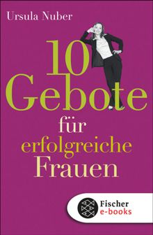 10 Gebote fr erfolgreiche Frauen.  Ursula Nuber