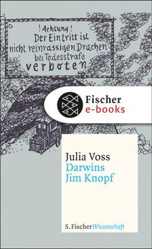 Darwins Jim Knopf.  Julia Voss