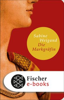 Die Markgrfin.  Sabine Weigand