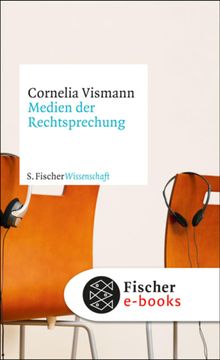 Medien der Rechtsprechung.  Cornelia Vismann